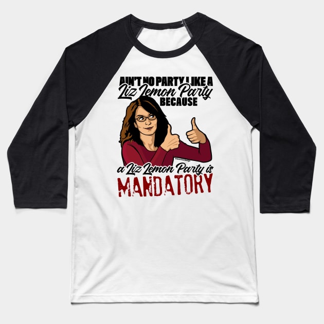 Liz Lemon Party Baseball T-Shirt by SBarstow Design